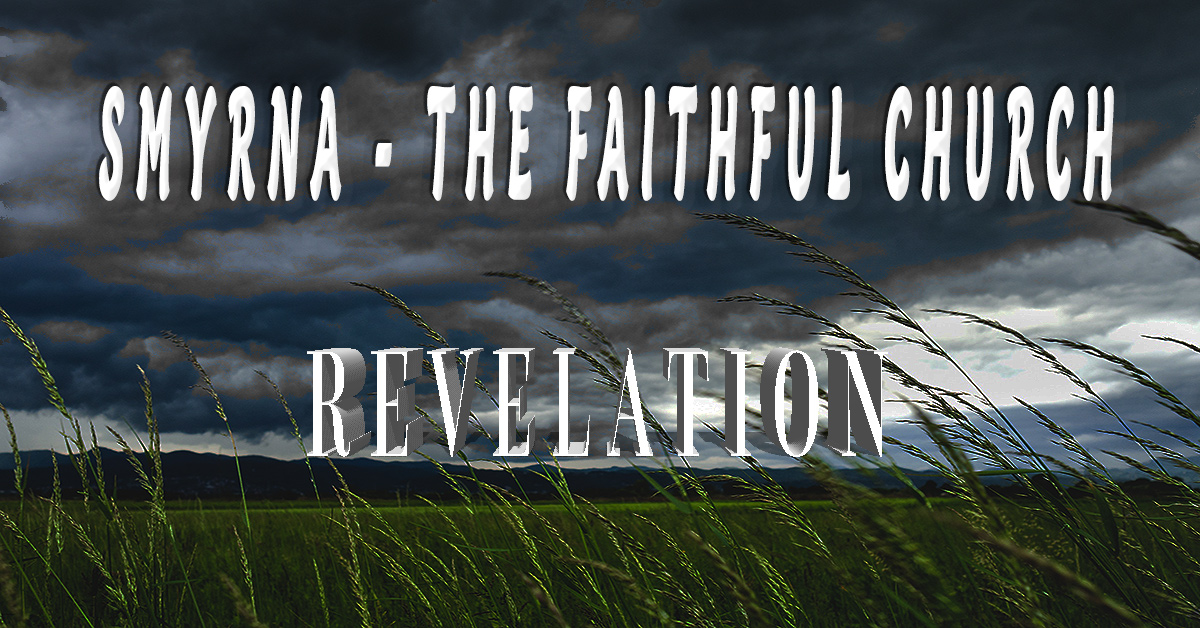 Smyrna - The Faithful Church